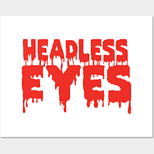 The Headless Eyes Posters and Art